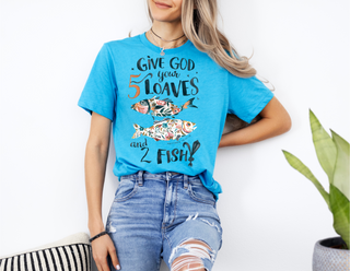 Give God Your 5 Loaves Graphic Tee