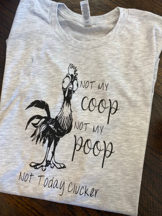 Not My Coop Not My Poop Tee