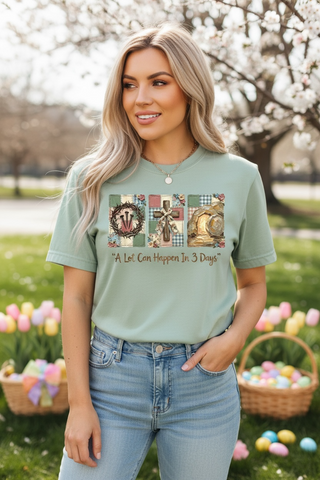 A Lot Can Happen in 3 Days Comfort Colors Tee